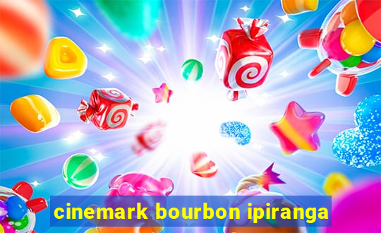 cinemark bourbon ipiranga